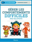 Comment g�rer les comportements difficiles chez les enfants -- 11/10/13