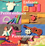 Enfance, petite enfance et  parentalit au coeur des ateliers CLEF -- 28/06/11